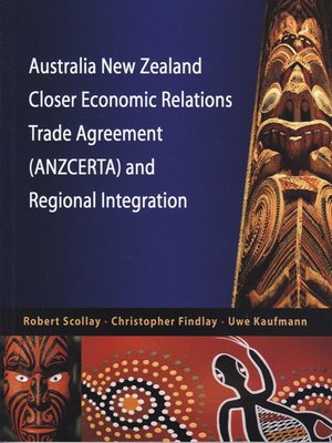 cover image of Australia New Zealand closer economic relations trade agreement (ANZCERTA) and regional integration